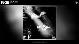 LUCKI - Leave Her (Official Audio)