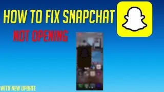 How To FIX SNAPCHAT NOT OPENING | SNAPCHAT CRASHING ON OPENING FIX