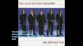 "Our Daily Bread" - Journeymen Quartet (2002)