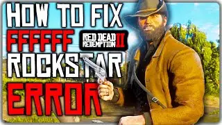 How to Fix FFFFFF Rockstar Error & Crashes for Red Dead Redemption 2