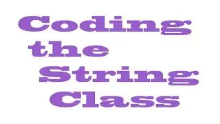 String Class/Data Structure Implementation in C++ (How the C++ string Datatype/Class Works)