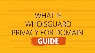 What is Whoisguard Privacy for Domain - Guide