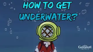 How To Go Under Water | Genshin Impact Guide