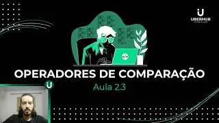 Aula 2.3 | Iniciante 1 | Operadores de comparação | Instr. Fernando Cruz | UberHub Code Club