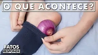 O que acontece se você dormir com cebolas nos pés?