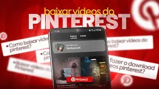 COMO BAIXAR VÍDEOS DO PINTEREST no CELULAR e PC 2023