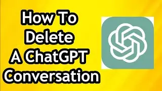 How To Delete A ChatGPT Chat Conversation