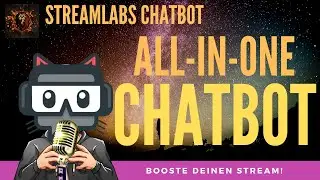 Streamlabs Chatbot #1 | Das mächtigste All-in-One Tool?! | Grundeinstellungen | German HD