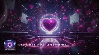 MIKEY G, JGS & INTENT  - Love of Yesterday