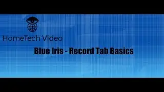 Blue Iris - Record Tab Basics