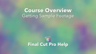 How to Get Sample Footage for Practice Editing in Final Cut Pro X | Tutorial