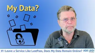 If I Leave a Service Like LastPass, Does My Data Remain Online?