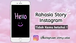 Cara membuat story instagram keren jarang diketahui orang !