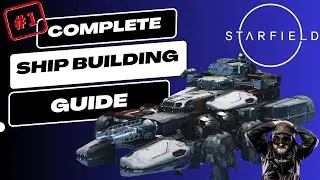 Starfield Complete Ship Building Guide – Skills, Customization, Crew, Best Component Locations