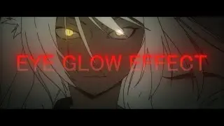 EYE GLOW AMV TUTORIAL AFTER EFFECTS