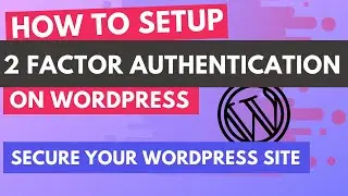 Two Factor Authentication for Wordpress 2FA - Improve your Wordpress Security