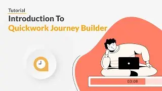 Quickwork | Tutorial: Introduction to Quickwork Journey Builder