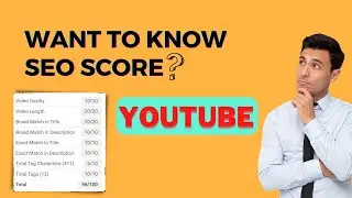 YouTube SEO | Want to Know SEO Score of YouTube Videos?