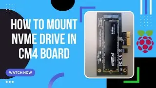 How to mount NVMe drive in CM4 board using PCIe adapter