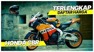 INILAH HARGA HONDA CBR TERBARU 150 CC SAMPAI 5000CC!!!