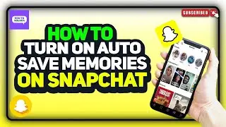 How to turn on auto save memories on Snapchat 2024