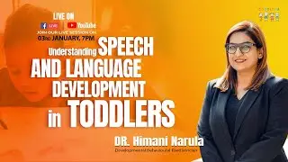 Understanding speech and Language development in Toddlers I Dr. Himani Narula