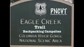 Video Tour of Eagle Creek Trail Backpacking Campsites, OR (PNCVT)