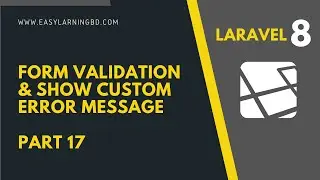 Laravel 8 Project | Form Validation & Show Custom Error Message Part 17