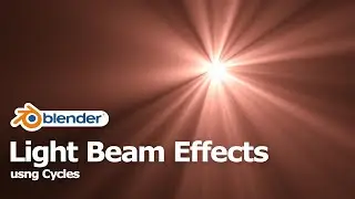 How to make Light Beam Effect, Blinding Light or God Rays using Cycles in Blender