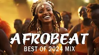 AFROBEATS MIX 2024 🔥 AMAPIANO MIX 2024 | BEST OF NAIJA AFROBEAT VIDEO MIX | WIZKID, BURNA, REMA