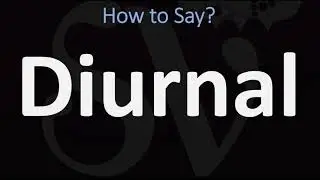 How  to Pronounce Diurnal? (CORRECTLY)