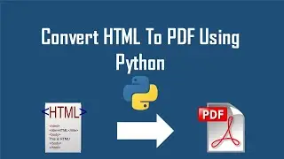 Convert HTML To PDF Using Python | How to Convert HTML To PDF Using Python