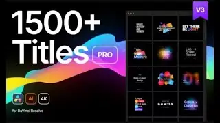 Unleashing the Power of DaVinci Resolve: 1500+ Pro Titles Revealed!