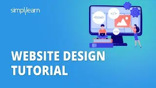 Website Design Tutorial | How To Design A Website | Web Design Tutorial For Beginners | Simplilearn