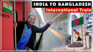 India to Bangladesh Tour 🇮🇳🇧🇩 | International Train, Currency, Sim, Kolkata to Dhaka Maitree Express