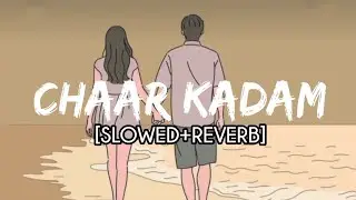 Shaan & Shreya Ghoshal - Chaar Kadam (Slowed+Reverb) | PK | Sushant Singh Rajput | Anushka Sharma