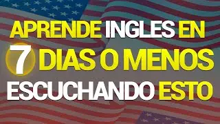 🔥😱 SOLO ESCUCHA ESTO POR 7 DIAS Y TU INGLÉS CAMBIARÁ ✨  APRENDER INGLÉS RÁPIDO 🚀