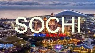 SOCHI, RUSSIA (BLACK SEA) 🇷🇺 4K