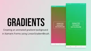 Animated Gradient Background in Xamarin Forms | Xamarin.Forms Brushes (LinearGradientBrush)