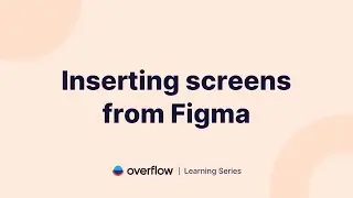 Inserting screens from Figma to Overflow