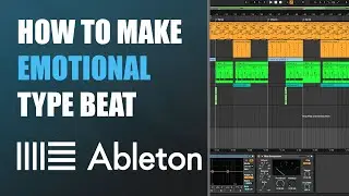 [2021] How To Make Emotional / Melodic Type Beat in Ableton Live