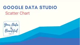 How to Create Scatter Chart in Google Data Studio