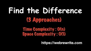 Find the Difference | LeetCode 389 | Explained 3 Approaches