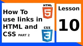 How To Use Links in HTML and CSS | Part 2 | Lesson 10 | Html and CSS