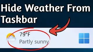 How To Disable and Hide Weather, News and Widgets From Taskbar on Windows 11 & 10 | Disable Widgets