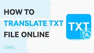 How to Translate a TXT File Online for FREE | WorkinTool TranslateAI