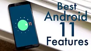 Best Android 11 Features!