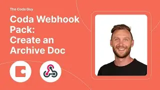 Coda Webhook Pack: Create an archive doc and more!