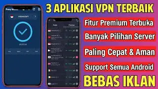 3 Aplikasi VPN Tercepat dan Paling Aman di Android Terbaik 2024