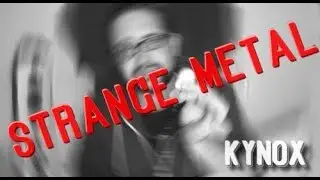 STRANGE METAL - KYNOX